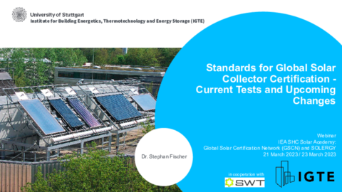Stephan Fischer:Standards for Global Solar Collector Certifciation_Current Tests and Upcoming Changes