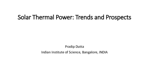 Pradip Dutta_Solar Thermal Power: Trends and Prospects